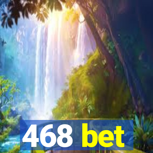 468 bet